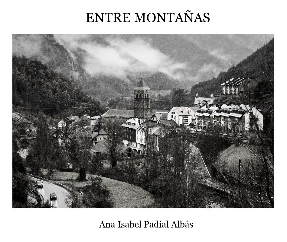 View Entre Montañas by Ana Isabel Padial Albás