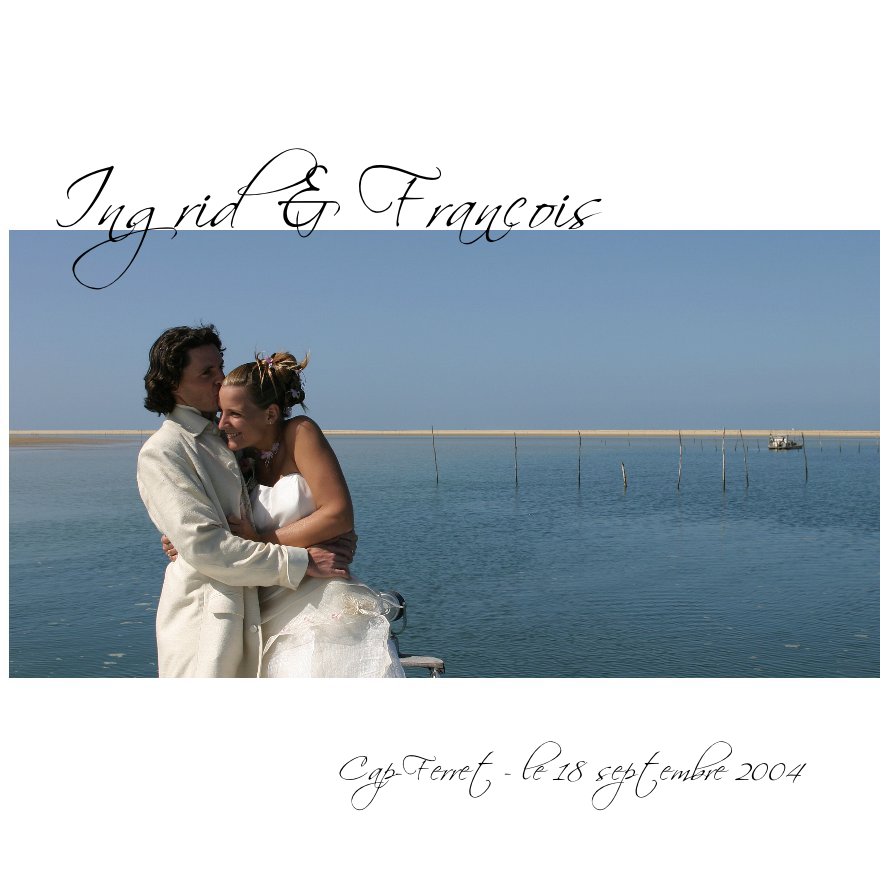 Ingrid & Francois Cap-Ferret - le 18 septembre 2004 nach Ingrid B. anzeigen