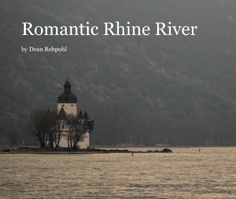 View Romantic Rhine River by Dean Rehpohl