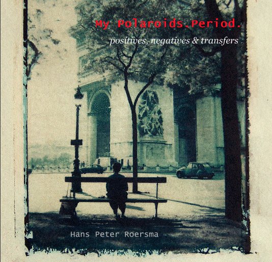 View My Polaroids.Period. by Hans Peter Roersma
