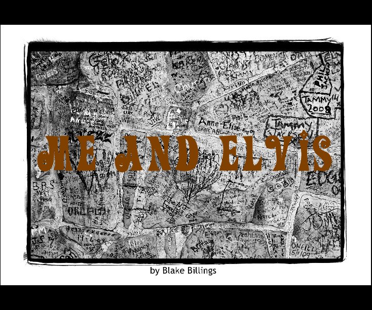 View Me And Elvis by Blake Billings