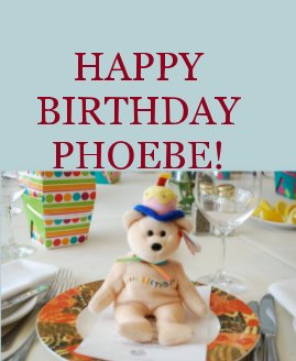 HAPPY BIRTHDAY PHOEBE! book cover