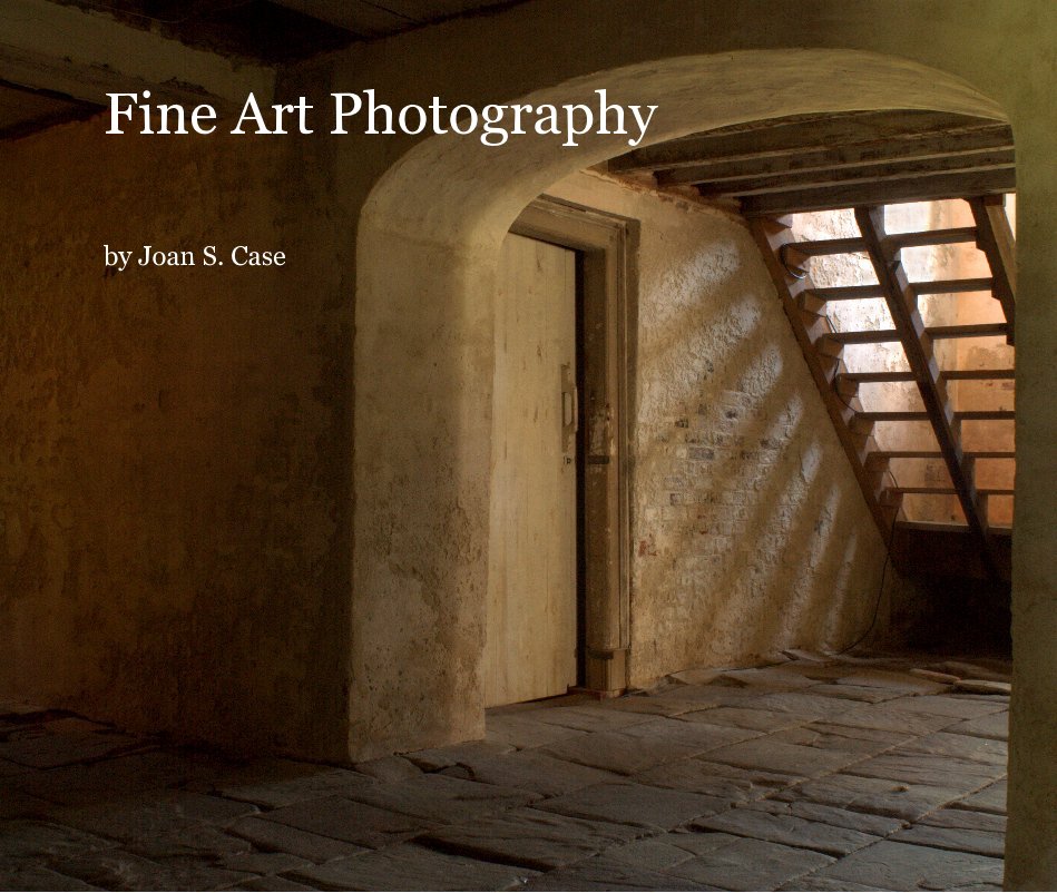View Fine Art Photography by Joan S. Case