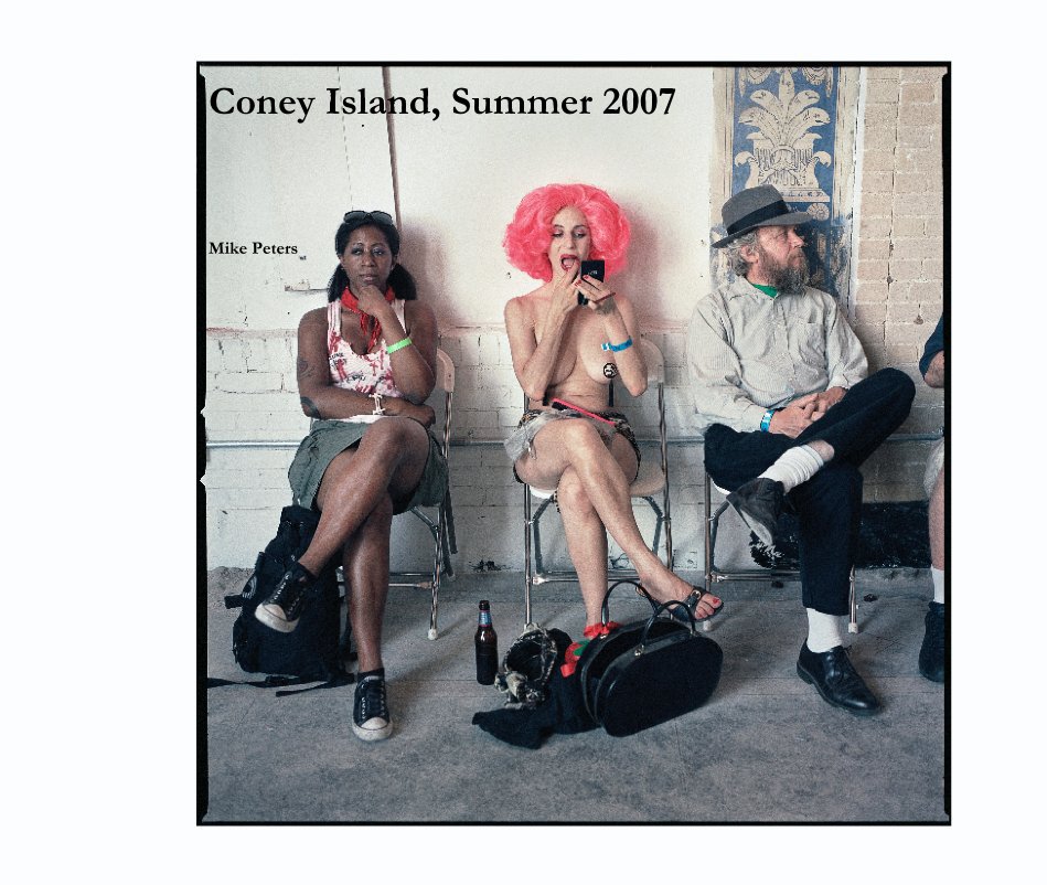 Ver Coney Island, Summer 2007 por Mike Peters
