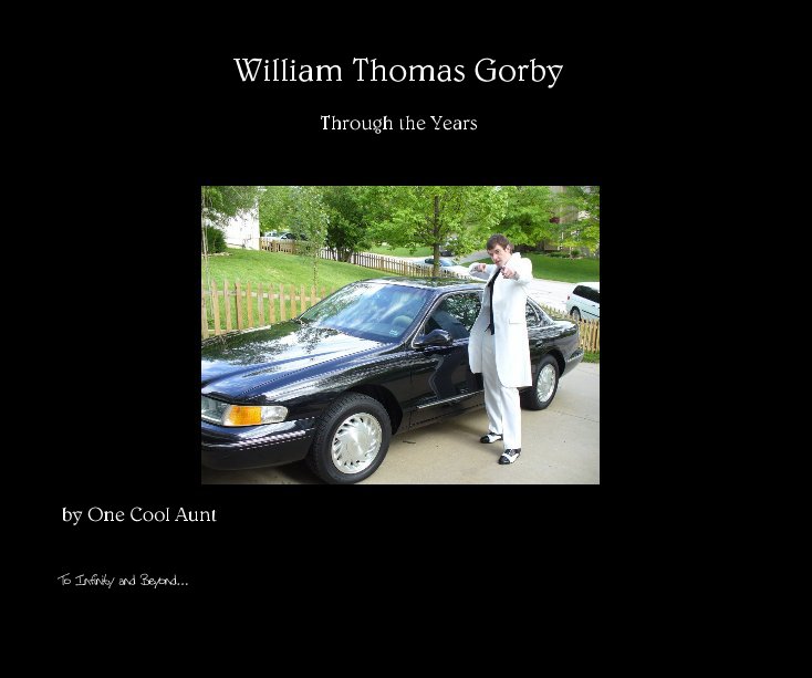 View William Thomas Gorby by One Cool Aunt To Infinity and Beyond...