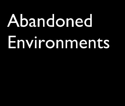 Abandoned Environments book cover