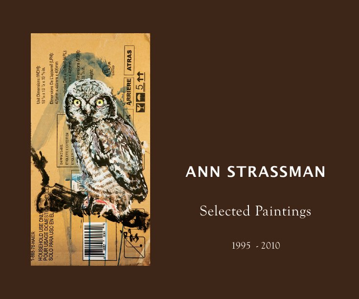 Ann Strassman Selected Paintings 1995-2010 nach Alan Strassman anzeigen
