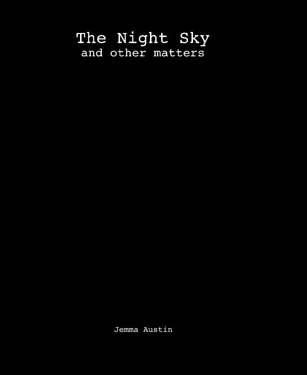 View The Night Sky and other matters by Jemma Austin