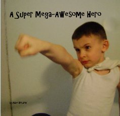 A Super Mega-Awesome Hero book cover