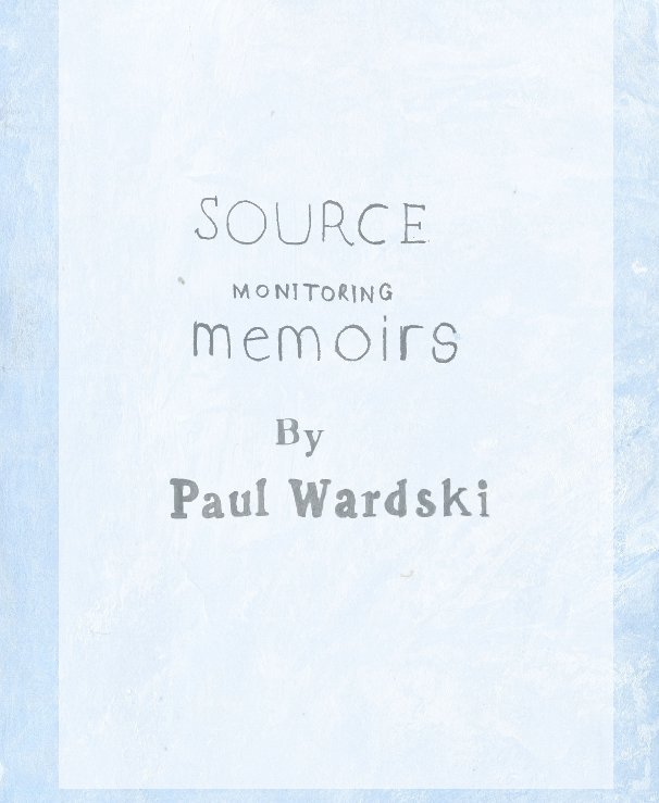 Ver Source Monitoring Memoirs por Paul Wardski