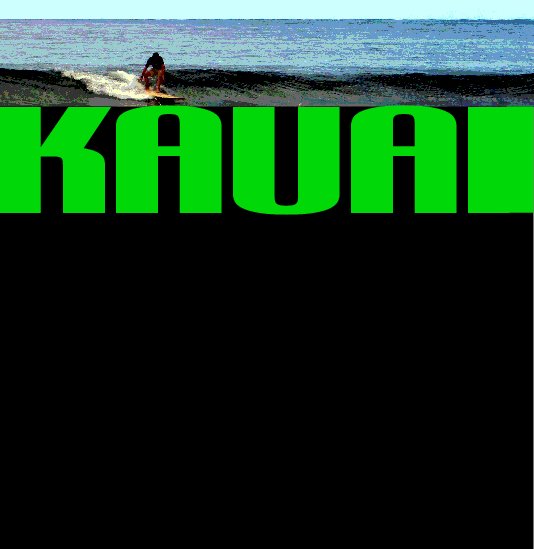 View KAUAI by Bill Bogusky