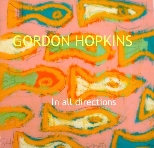 View GORDON HOPKINS In all directions by gbhopkins