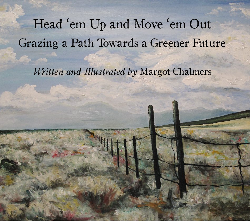 View Head 'em Up and Move 'em Out by Margot Chalmers