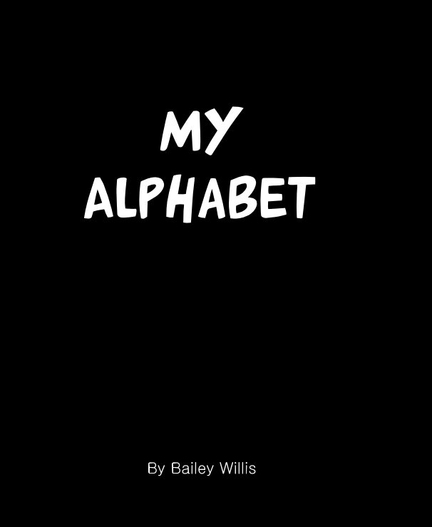 View My Alphabet by Bailey Willis