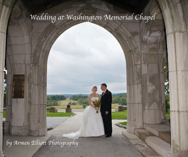 Wedding At Washington Memorial Chapel By Armen Elliott Photography View Wedding At Washington Memorial Chapel By Armen Elliott Photography