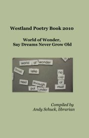 Westland Poetry Book 2010 World of Wonder, Say Dreams Never Grow Old book cover