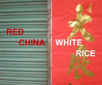 RED CHINA  WHITE RICE book cover