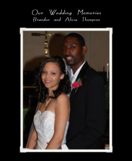 Our Wedding Memories Brandon and Alicia Thompson book cover