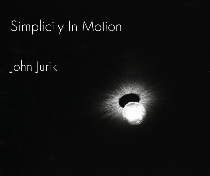 View Simplicity In Motion by John Jurik
