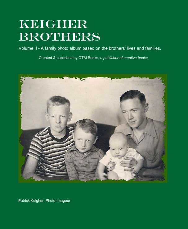 View KEIGHER BROTHERS by Patrick Keigher, Photo-Imageer