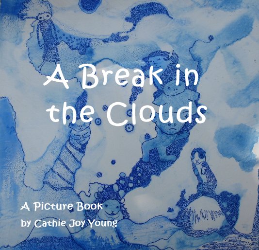 View A Break in the Clouds by Cathie Joy Young