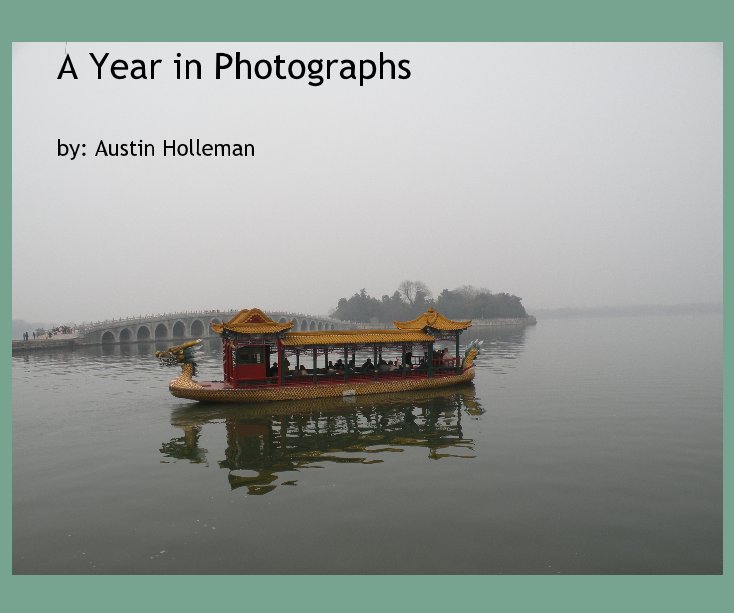 Ver A Year in Photographs por by: Austin Holleman