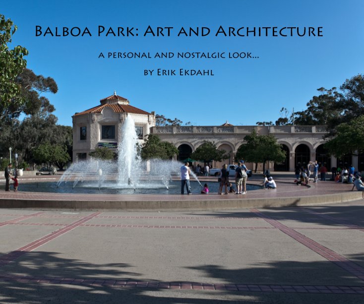 Ver Balboa Park: Art and Architecture por Erik Ekdahl