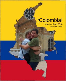 Â¡Colombia! March - April 2010 By Marie Geritz book cover