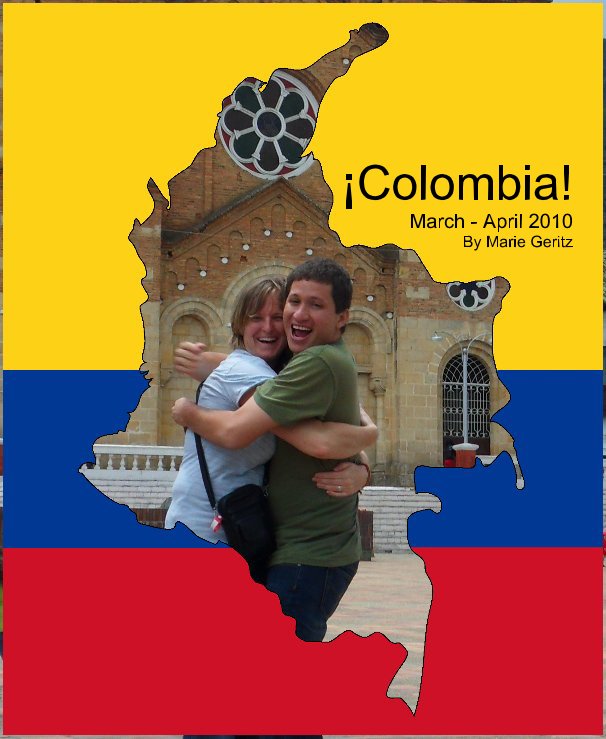 Ver Â¡Colombia! March - April 2010 By Marie Geritz por mgeritz