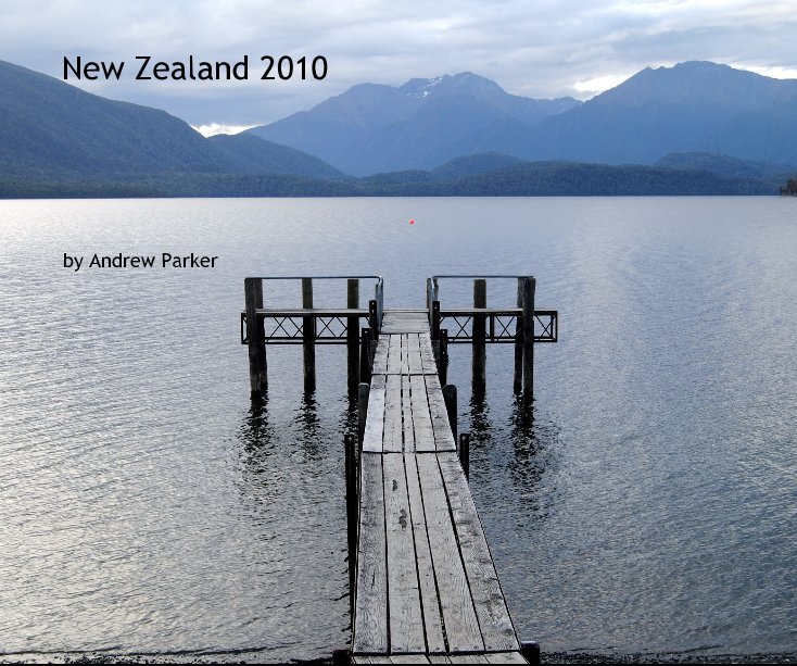 View New Zealand 2010 by Andrew Parker