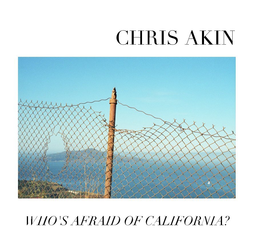 View WHO'S AFRAID OF CALIFORNIA? by CHRIS AKIN