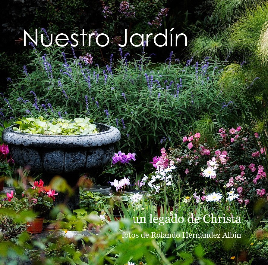 Ver Nuestro Jardín por fotos de Rolando Hernández Albin