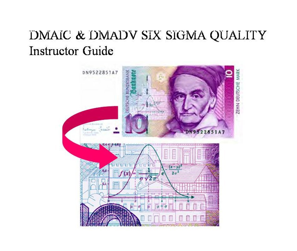 View DMAIC & DMADV Six Sigma Instructor Guide by Gordon King