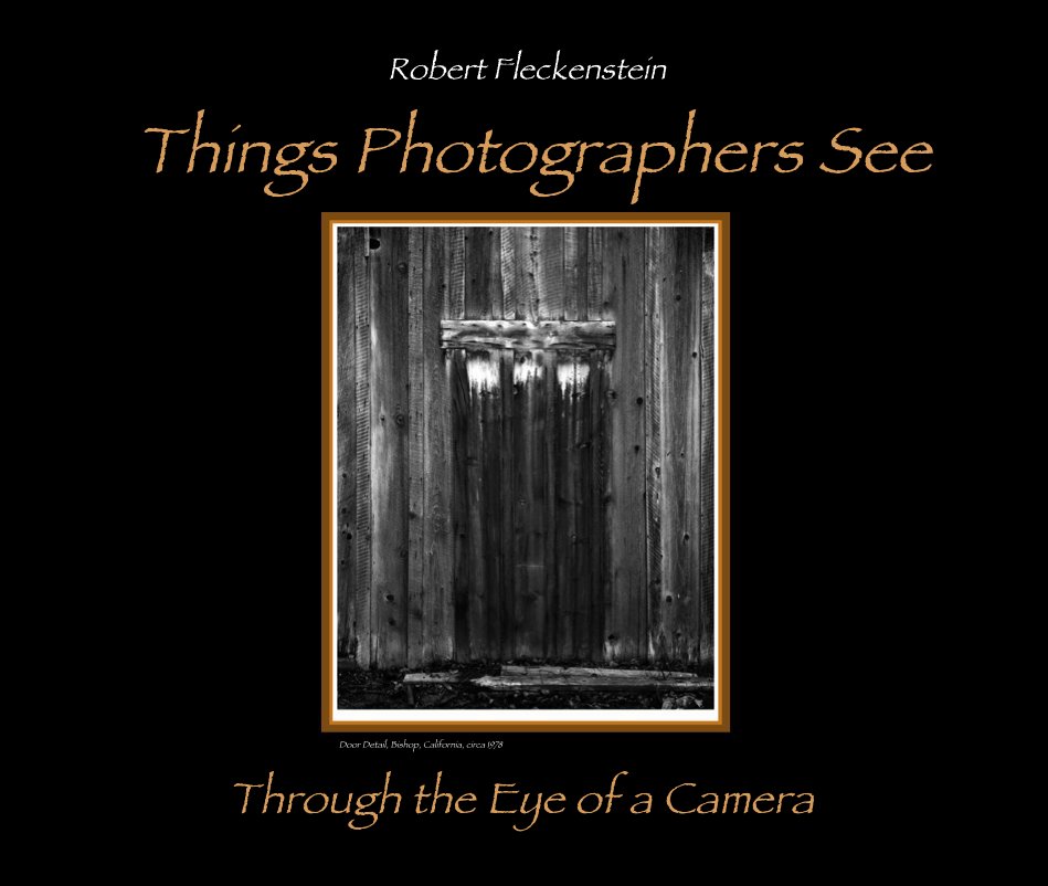 Ver Robert Fleckenstein Things Photographers See por Robert Fleckenstein