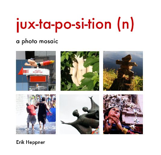 Visualizza jux-ta-po-si-tion (n) di Erik Heppner