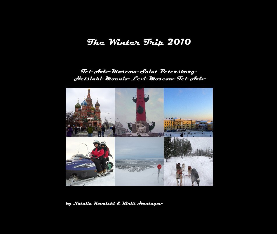 View The Winter Trip 2010 by Natalia Kovalski & Kirill Hantayev