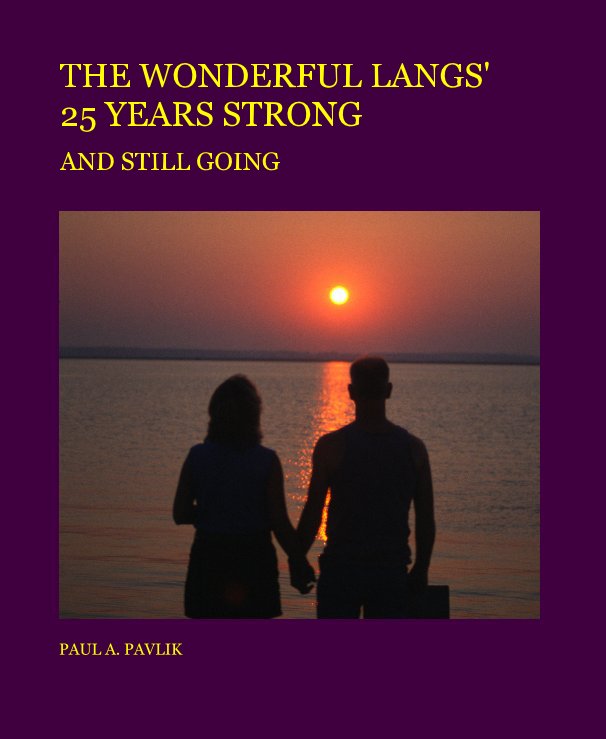 View THE WONDERFUL LANGS' 25 YEARS STRONG by PAUL A. PAVLIK