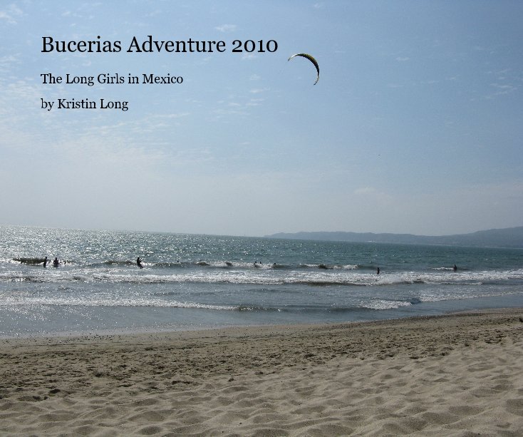 View Bucerias Adventure 2010 by Kristin Long