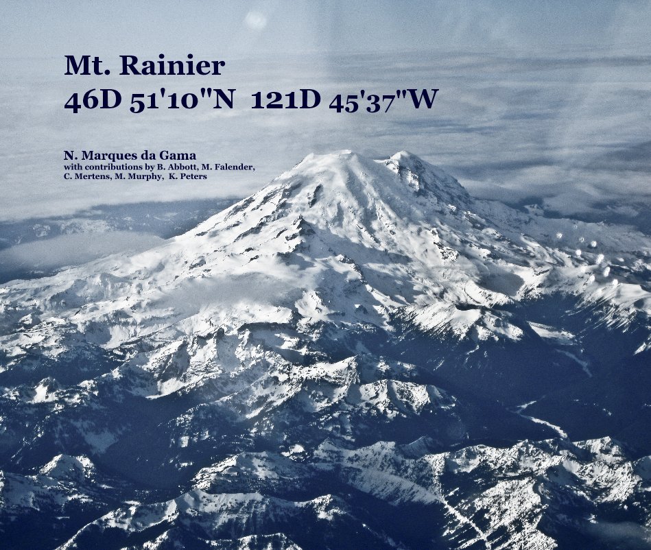 Ver Mt. Rainier por N. Marques da Gama with contributions by B. Abbott, M. Falender, C. Mertens, M. Murphy, K. Peters