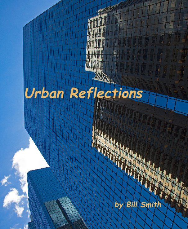 View Urban Reflections by Bill Smith