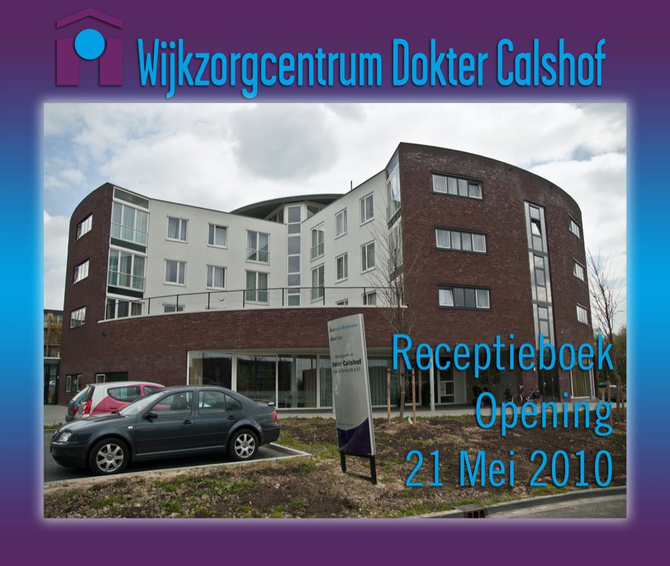 View Receptieboek Wijkzorgcentrum Dokter Calshof by Etienne Go
