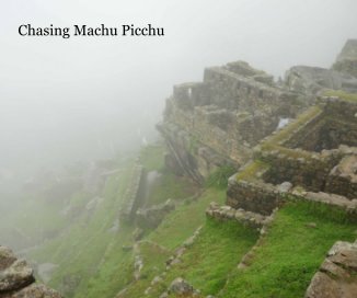 Chasing Machu Picchu book cover