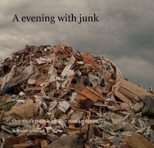 View A evening with junk by Sharon Wilkinson