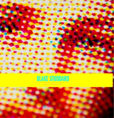Blake Studdard Portfolio 07-10 book cover