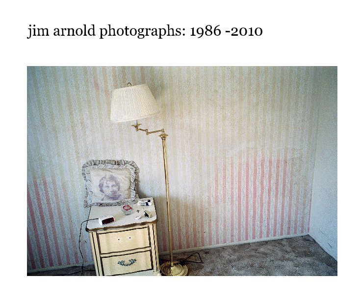Ver jim arnold photographs: 1986 -2010 por jim0266