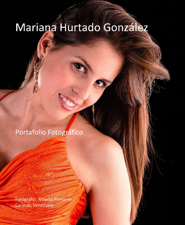 Ver Mariana Hurtado González por Fotógrafo: Alberto Pomares Caracas, Venezuela