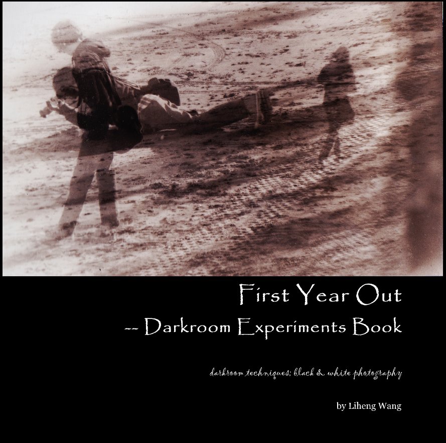 Bekijk First Year Out -- Darkroom Experiments Book op Liheng Wang