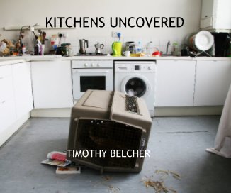 KITCHENS UNCOVERED TIMOTHY BELCHER book cover
