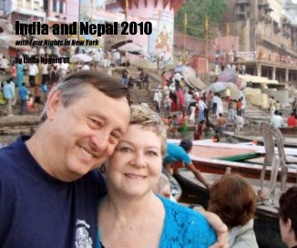 India and Nepal 2010 with Four Nights in New York by Linda Nygard UE book cover