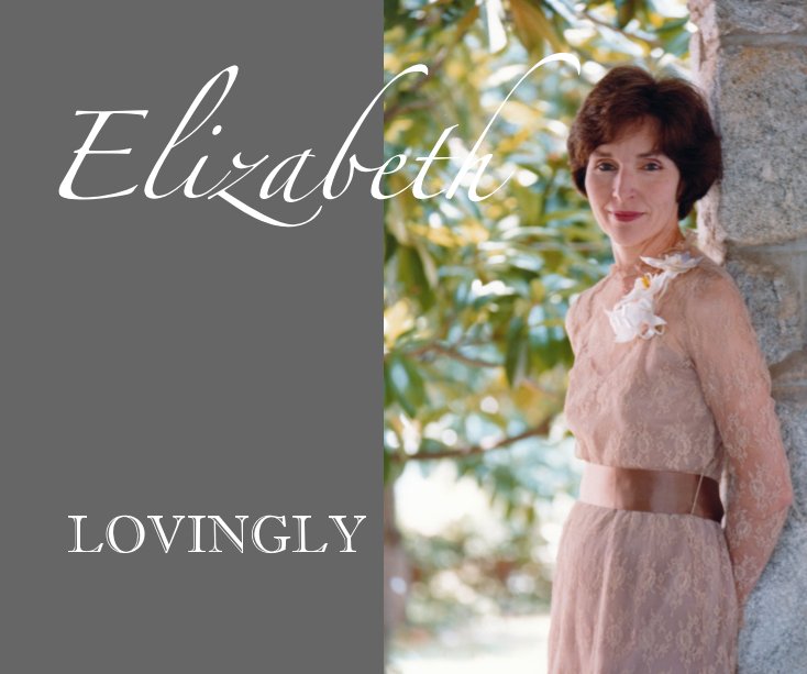 View Elizabeth LOVINGLY by Elizabeth Moss Salyers